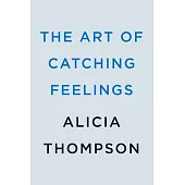The Art of Catching Feelings