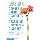 Comorbid Eating Disorders and Obsessive-Compulsive Disorder: A Clinician’s Guide to Challenges in Treatment