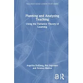Planning and Analyzing Teaching: Using the Variation Theory of Learning