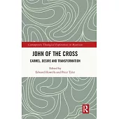 John of the Cross: Carmel, Desire and Transformation