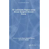 50 Landmark Papers Every Breast Surgeon Should Know