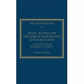 Music, Books and Theatre in Eighteenth-Century Exton: A Context for Handel’s ’Comus’