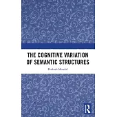The Cognitive Variation of Semantic Structures