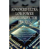 Advanced Ultra Low-Power Semiconductor Devices: Design and Applications