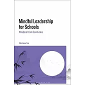 Mindful Leadership for Schools: Wisdom from Confucius