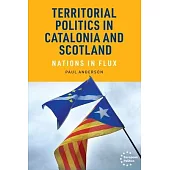 Territorial Politics in Catalonia and Scotland: Nations in Flux