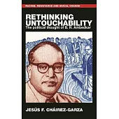 Rethinking Untouchability: The Political Thought of B. R. Ambedkar