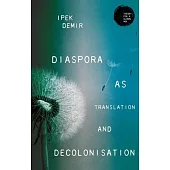 Diaspora as Translation and Decolonisation