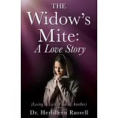 The Widow’s Mite: (Losing A Love, Finding Another)
