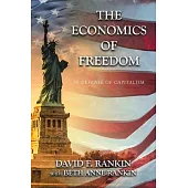 The Economics of Freedom: In Defense of Capitalism