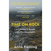 Time on Rock: A Climber’s Route Into the Mountains