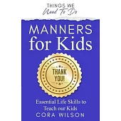 Manners For Kids - Essential Life Skills To Teach Our Kids
