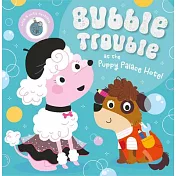 Bubble Trouble at the Puppy Palace Hotel