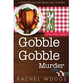 Gobble Gobble Murder: Large Print Edition