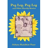 Peg Leg, Peg Leg: and Other Harelip Stories
