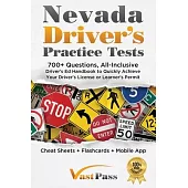 Nevada Driver’s Practice Tests: 700+ Questions, All-Inclusive Driver’s Ed Handbook to Quickly achieve your Driver’s License or Learner’s Permit (Cheat