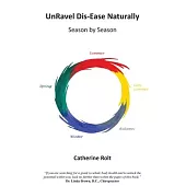 UnRavel Dis-Ease Naturally: Season by Season