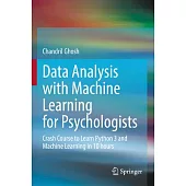 Data Analysis with Machine Learning for Psychologists: Crash Course to Learn Python 3 and Machine Learning in 10 Hours