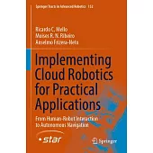 Implementing Cloud Robotics for Practical Applications: From Human-Robot Interaction to Autonomous Navigation