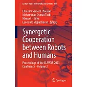 Synergetic Cooperation Between Robots and Humans: Proceedings of the Clawar 2023 Conference - Volume 2