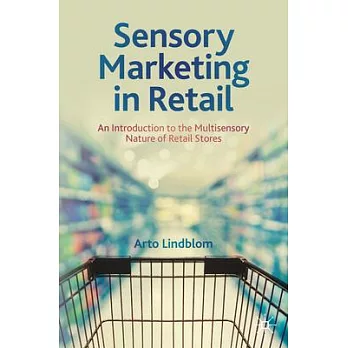 Sensory Marketing in Retail: An Introduction Into the Multisensory Nature of Retail Stores