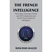 The French Intelligence: The Yellow Vests, the CNCTR and G10 Commissions and the EU Next Frontier for Intelligence