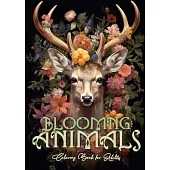 Blooming Animals Coloring Book for Adults: Animals and Flowers Coloring Book Grayscale Animals Coloring Book for Adults - Flowers Coloring A4 64P