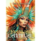 Brazilian Carnival Coloring Book for Adults: Carnival Costumes Coloring Book Brazilian Coloring Book grayscale grayscale costumes A4 60p.