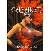 Cabaret Coloring Book for Adults: Cabaret Coloring Book grayscale Costumes Coloring Book grayscale 20s Coloring BookA4 60p.