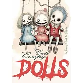 Cute Creepy Dolls Coloring Book for Adults: Puppets Coloring Book for adults Creepy Dolls Coloring Book grayscale horror puppets coloring book gothic