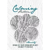 Calming Patterns Art Therapy Coloring Book Anxiety Zentangle Coloring Book for Anxiety and Stress Relief - Art Therapy Anxiety: zentangle patterns col