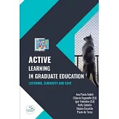 Active Learning in Graduate Education: listening, curiosity and love