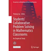 Students’ Collaborative Problem Solving in Mathematics Classrooms: An Empirical Study