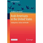 Arab Americans in the United States: Immigration, Culture and Health