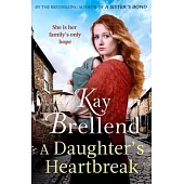 A Daughter’s Heartbreak: A Captivating, Heartbreaking World War One Saga, Inspired by True Events