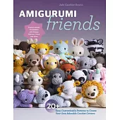 Amigurumi Friends: 20+ Easy, Customizable Patterns to Create Your Own Adorable Crochet Critters - Explore Infinite Possibilities with Sha