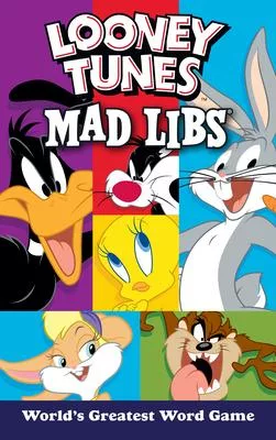 Looney Tunes Mad Libs: World’s Greatest Word Game