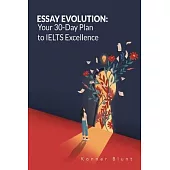 Essay Evolution: Your 30-Day Plan to IELTS Excellence