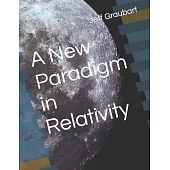 A New Paradigm in Relativity