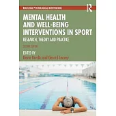 Mental Health and Well-Being Interventions in Sport: Research, Theory and Practice