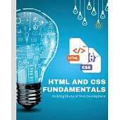HTML and CSS Fundamentals: Building Blocks of Web Development