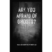 Are You Afraid of Ghosts?: A Starter’s Handguide to Understanding the Night