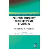Collegial Democracy Versus Personal Democracy: ’We’ the People or ’i’ the People?