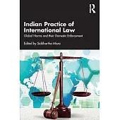 Indian Practice of International Law: Global Norms and Their Domestic Enforcement