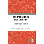 Collaboration in Media Studies: Doing and Being Together