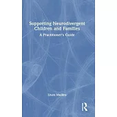 Supporting Neurodivergent Children and Families: A Practitioner’s Guide