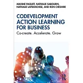 Codevelopment Action Learning for Business: Co-Create, Accelerate, Grow