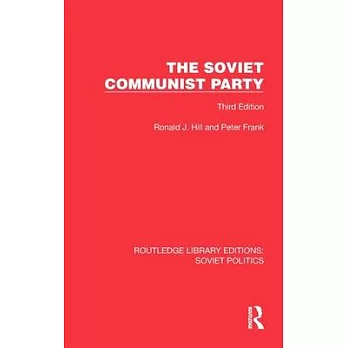 The Soviet Communist Party: Third Edition