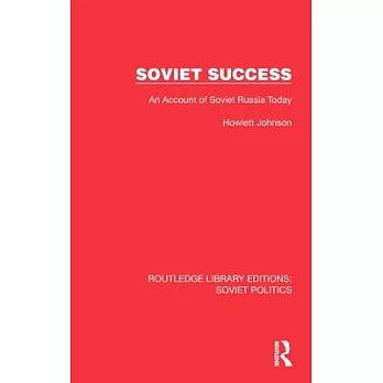 Soviet Success: An Account of Soviet Russia Today