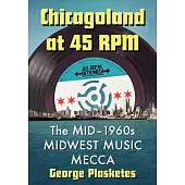 Chicagoland at 45 RPM: The Influential Music Scene of the Mid-1960s